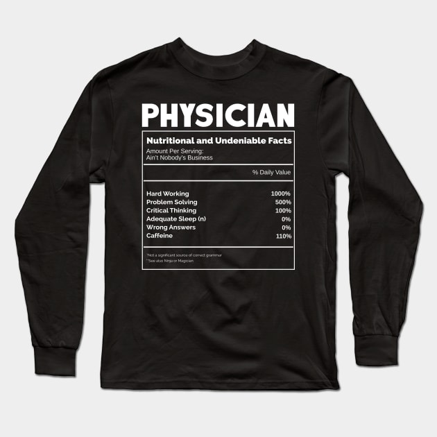 Physician Nutrition Facts Student Gift Long Sleeve T-Shirt by ChrisselDesigns